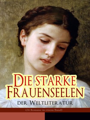 cover image of Die starke Frauenseelen der Weltliteratur (26 Romane in einem Band)